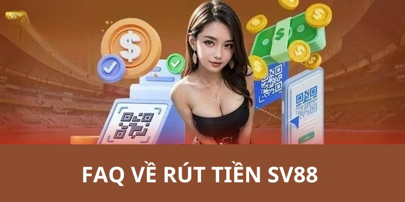 Nhà cái trả lời thắc mắc của thành viên khi rút tiền SV88